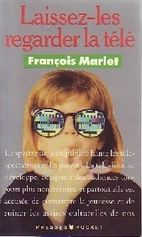 Laissez-les regarder la télé - François Mariet