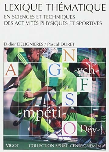 Lexique thématique en sciences et techniques des activités physiques et sportives - Didier Delignières